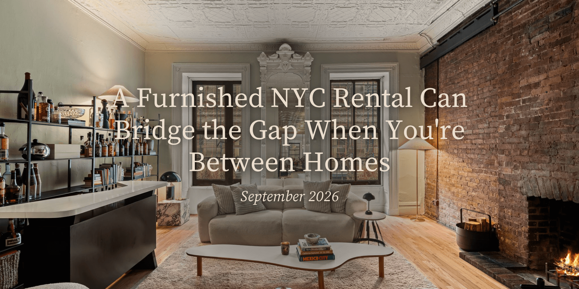 A Furnished NYC Rental Can Bridge the Gap When You're Between Homes | September 2026