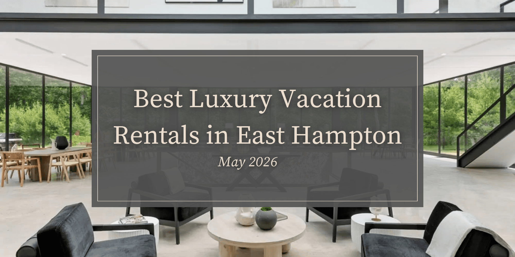 Best Luxury Vacation Rentals in East Hampton (May 2026)