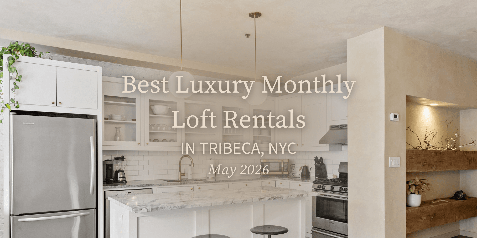 Best Luxury Monthly Loft Rentals in Tribeca, NYC (May 2026)