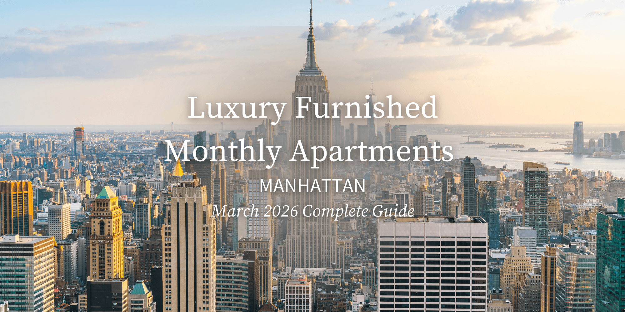 Luxury Furnished Monthly Apartments Manhattan: March 2026 Complete Guide