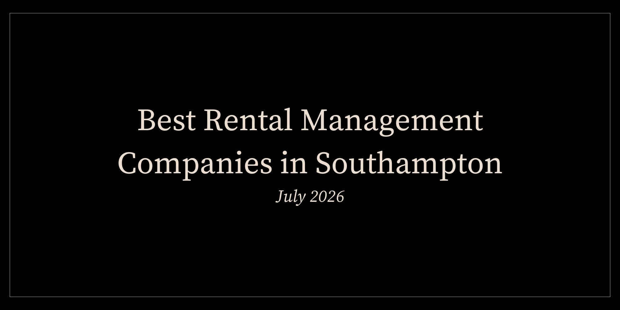 Best Rental Management Companies in Southampton July 2026