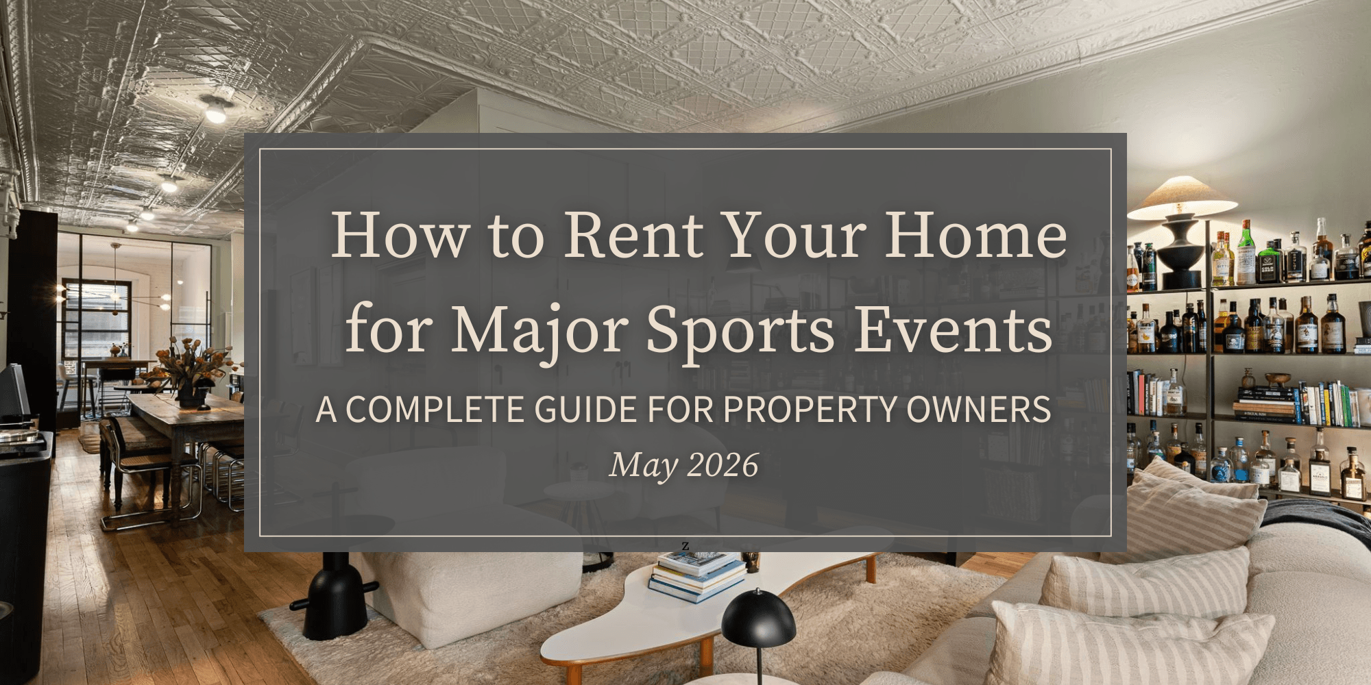 How to Rent Your Home for Major Sports Events: A Complete Guide for Property Owners (May 2026)