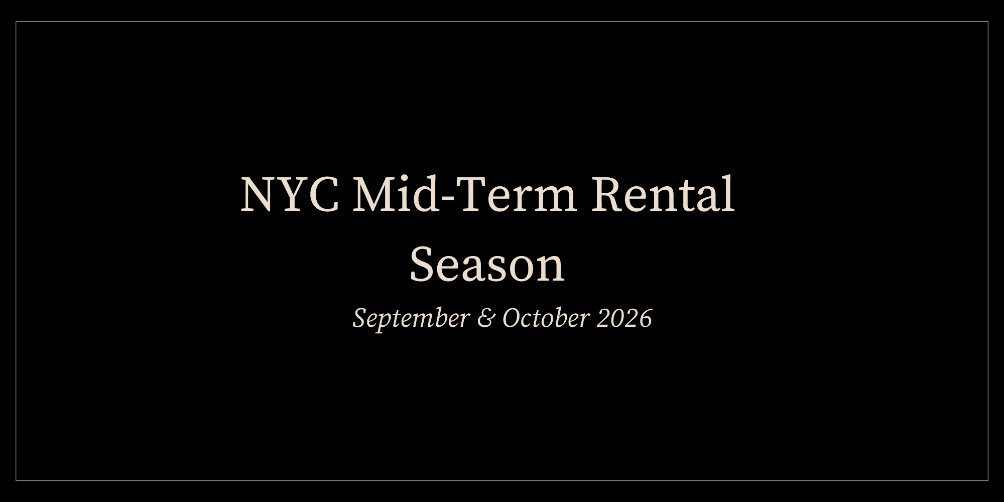 NYC Mid-Term Rental Season: September & October 2026