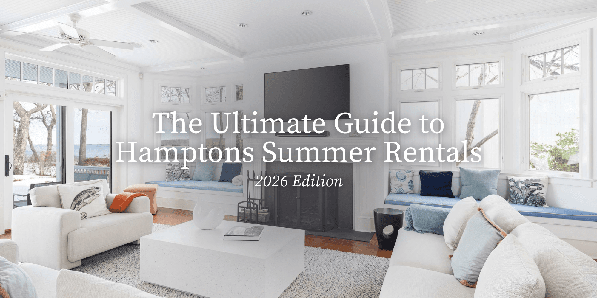 The Ultimate Guide to Hamptons Summer Rentals: 2026 Edition