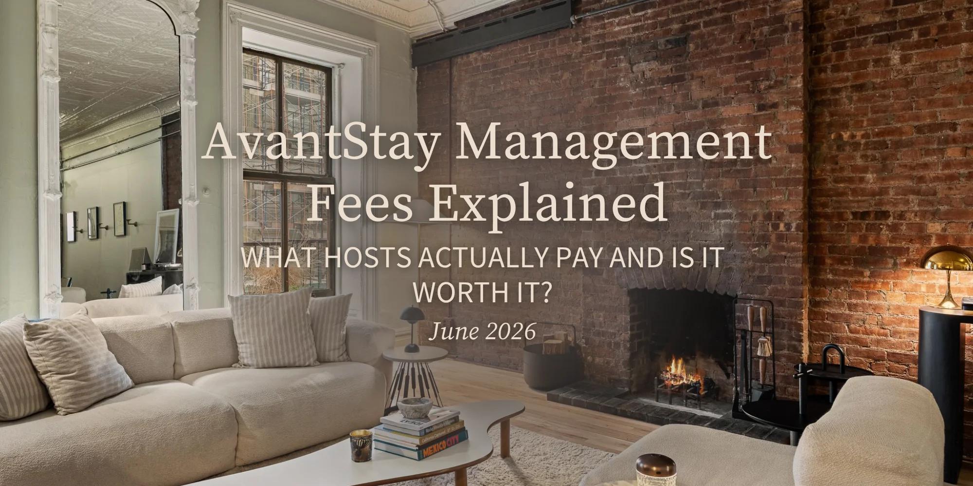 AvantStay Management Fees Explained: What Hosts Actually Pay and Is It Worth It? (June 2026)