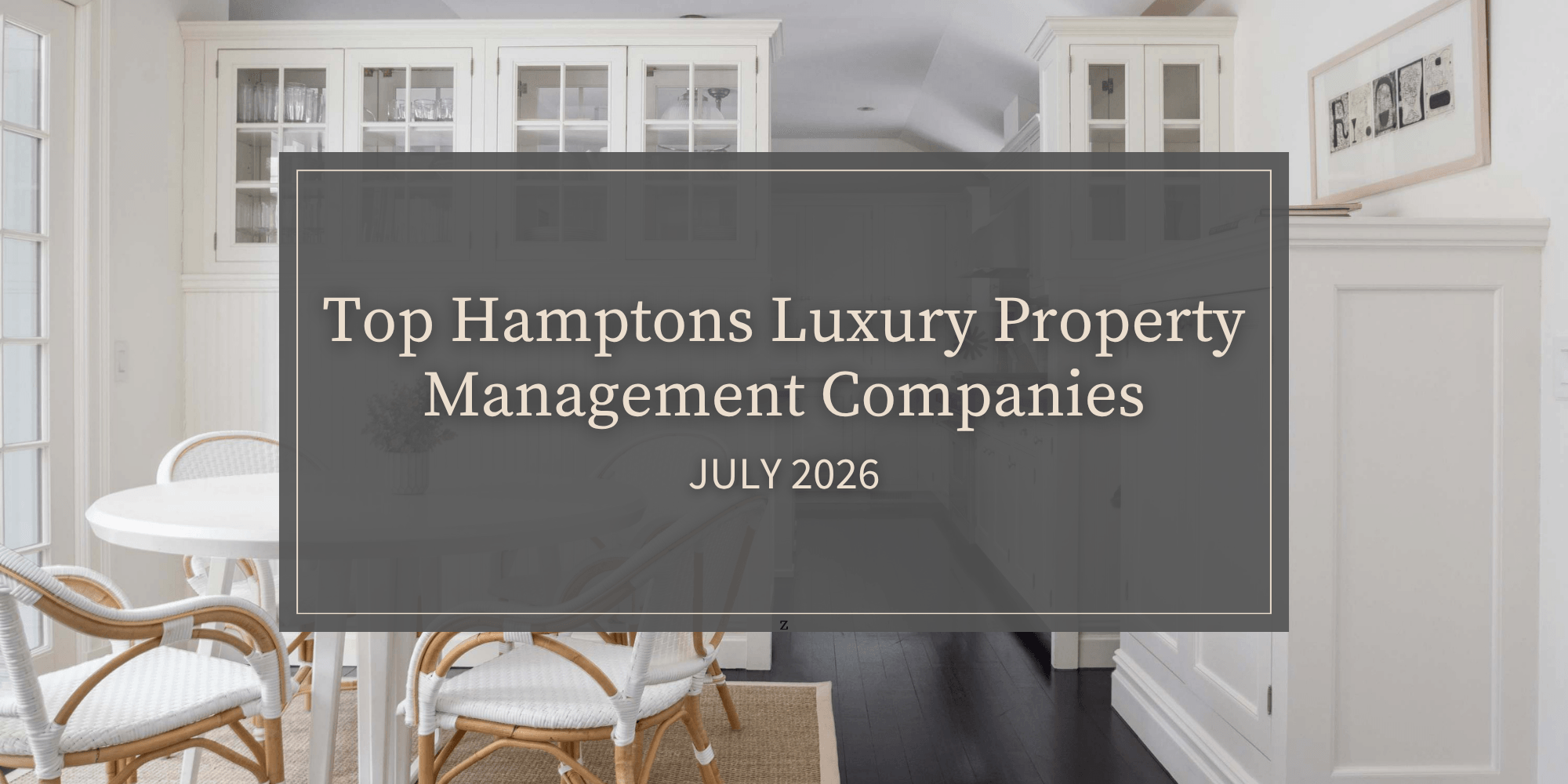 Top Hamptons Luxury Property Management Companies (July 2026)