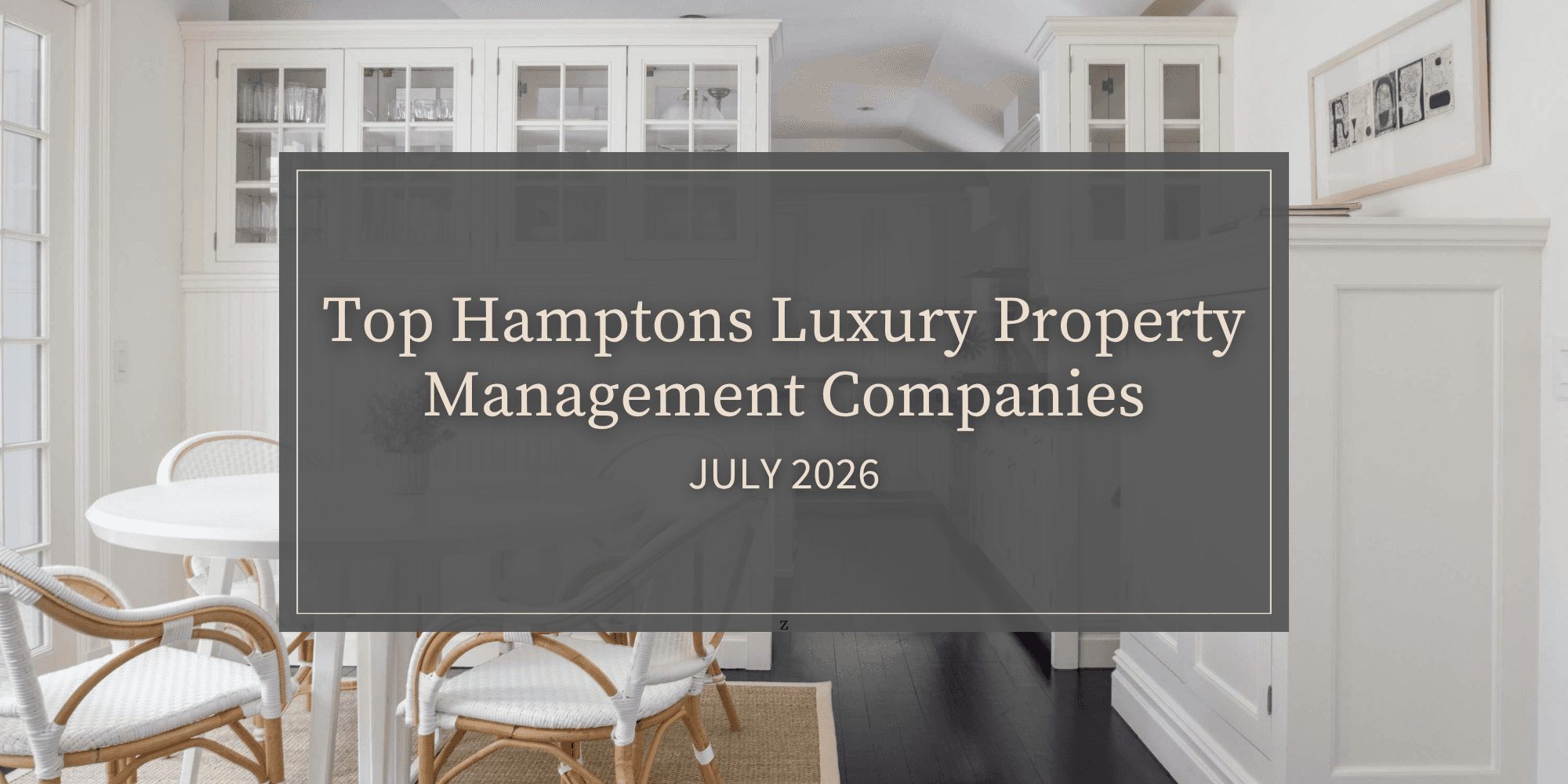 Top Hamptons Luxury Property Management Companies (July 2026)
