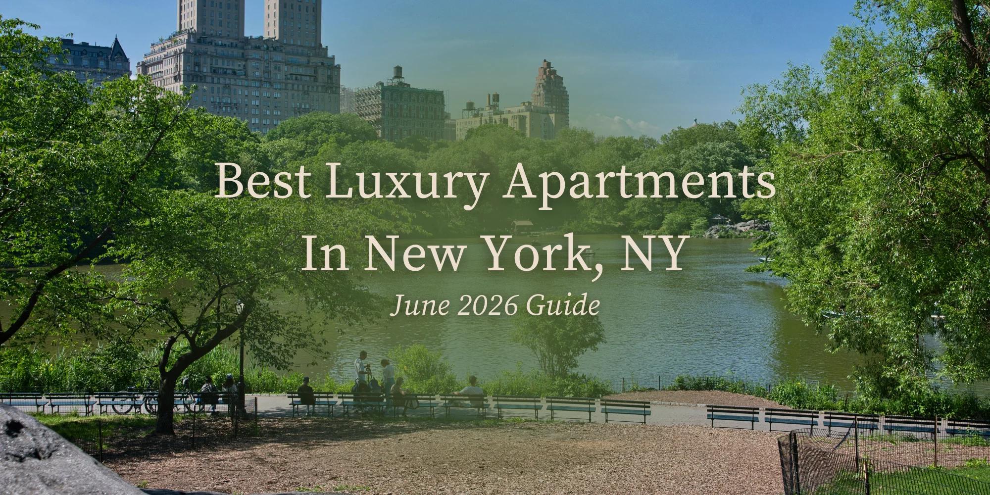 Best Luxury Apartments In New York NY: June 2026 Guide
