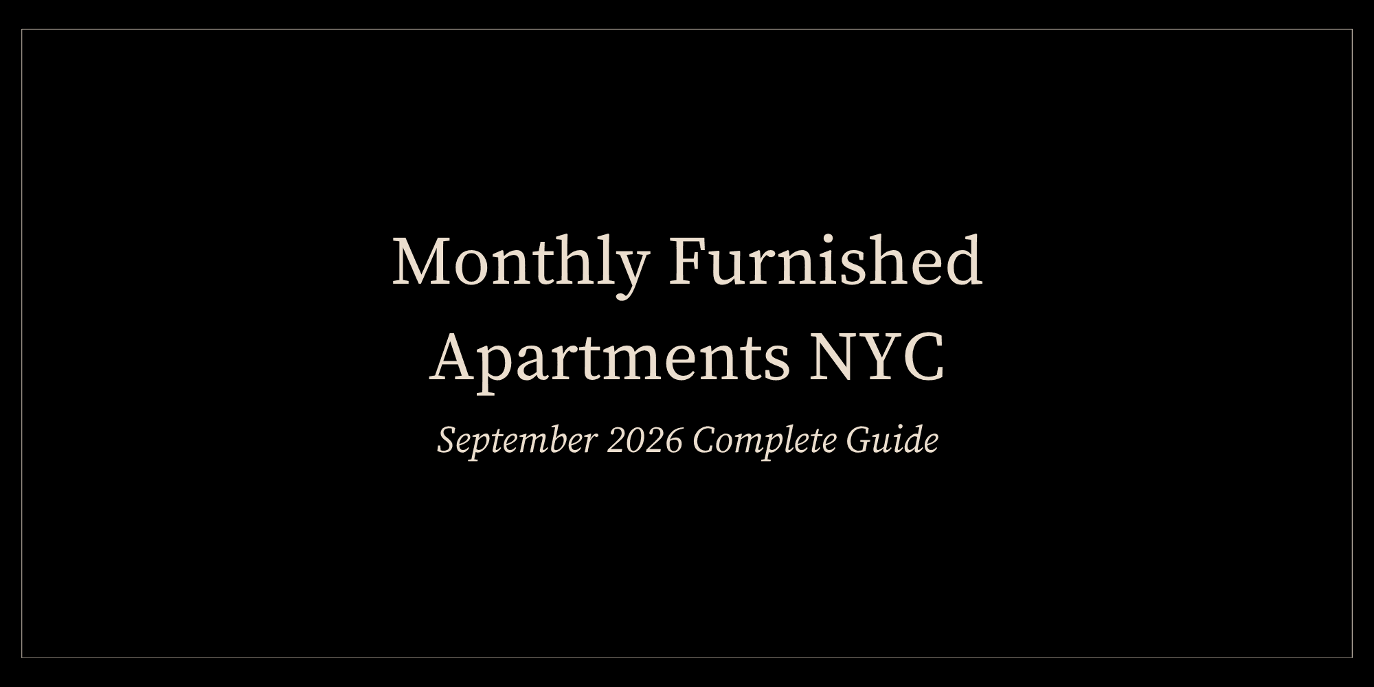 Monthly Furnished Apartments NYC: September 2026 Complete Guide
