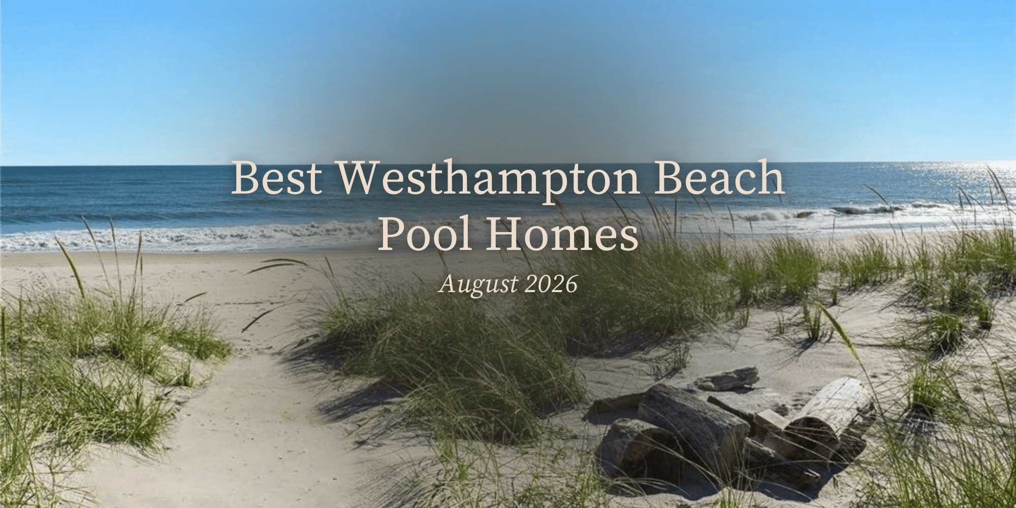 Best Westhampton Beach Pool Homes for August 2026