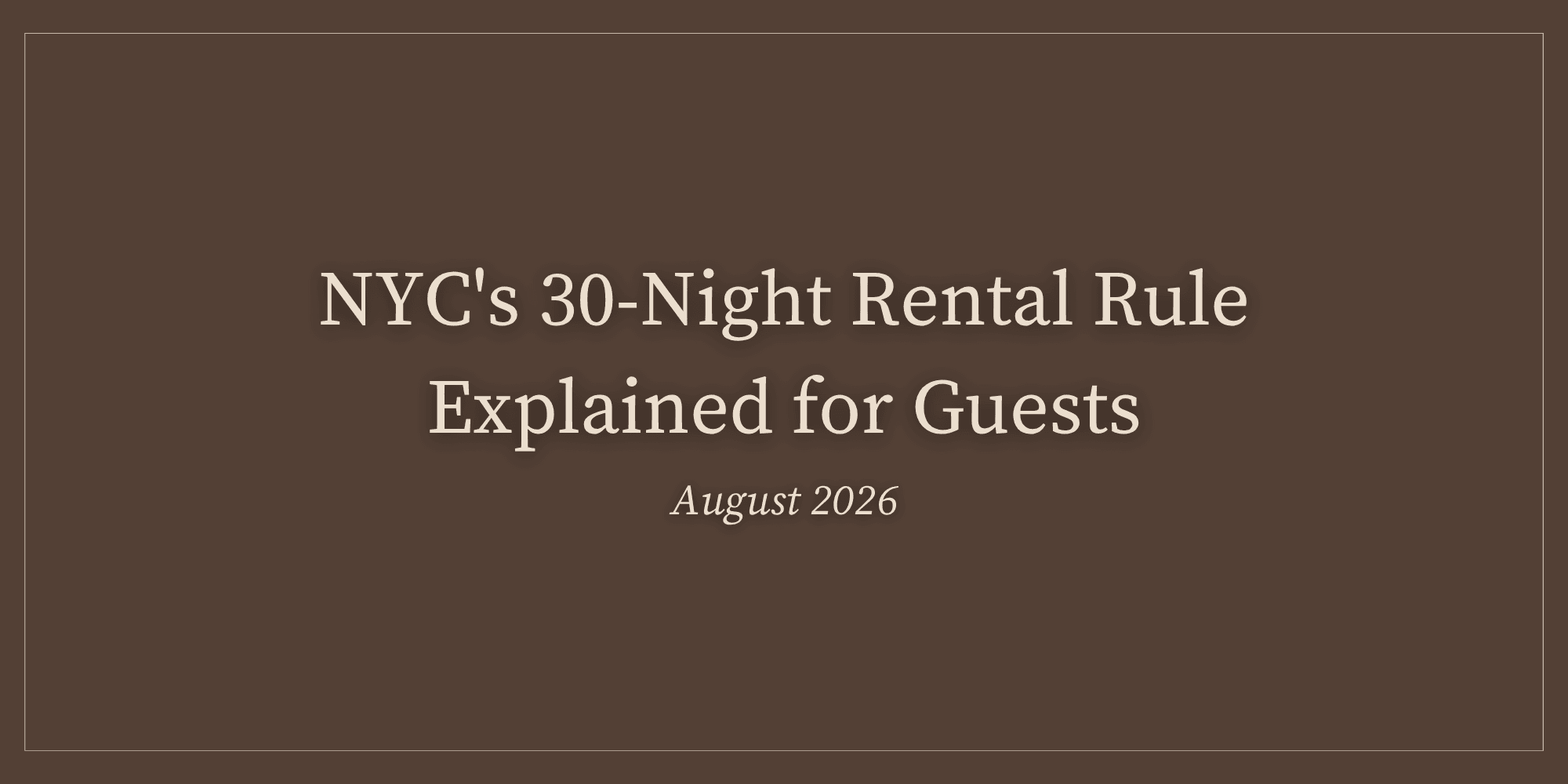 NYC's 30-Night Rental Rule Explained for Guests (August 2026)