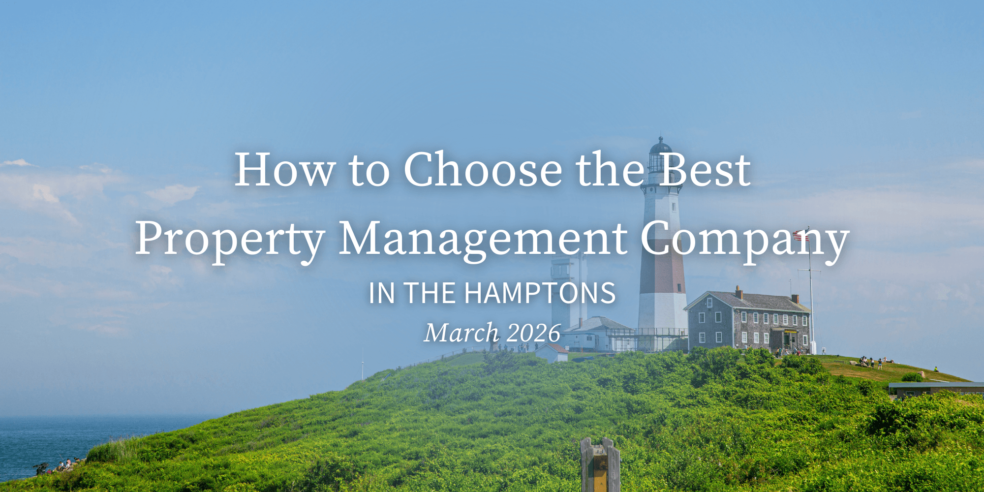 How to Choose the Best Property Management Company in the Hamptons (March 2026)