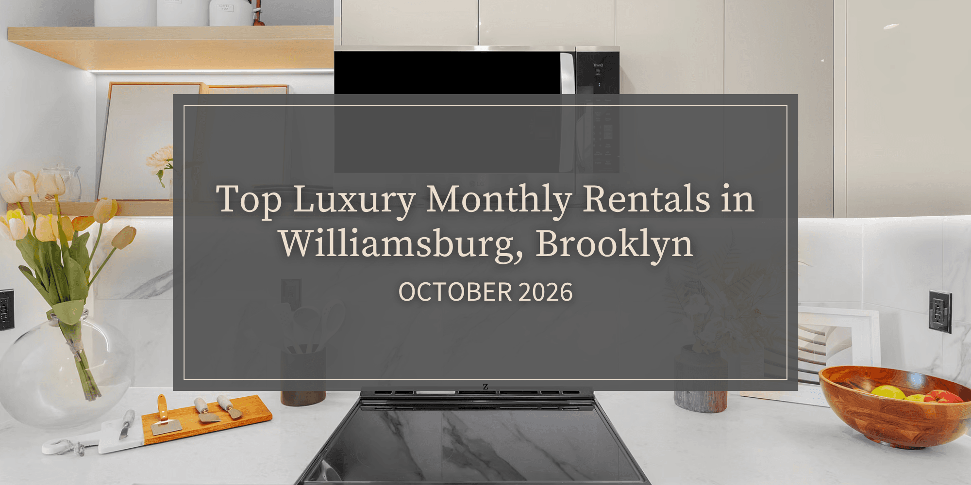 Top Luxury Monthly Rentals in Williamsburg, Brooklyn (October 2026)