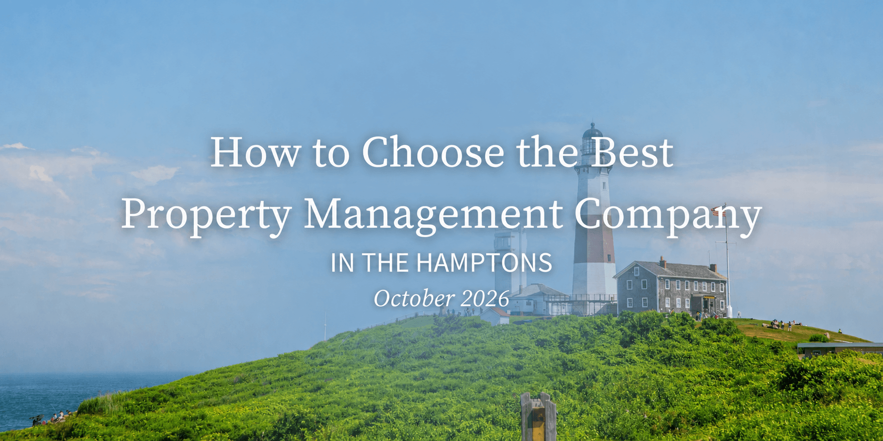 How to Choose the Best Property Management Company in the Hamptons (October 2026)