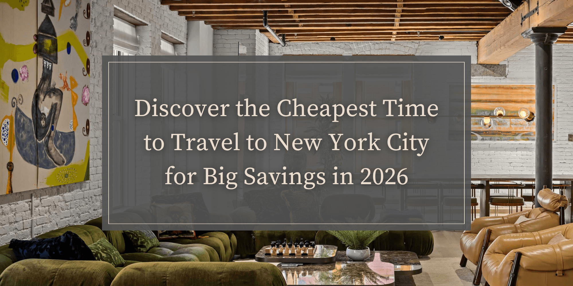 Discover the Cheapest Time to Travel to New York City for Big Savings in 2026