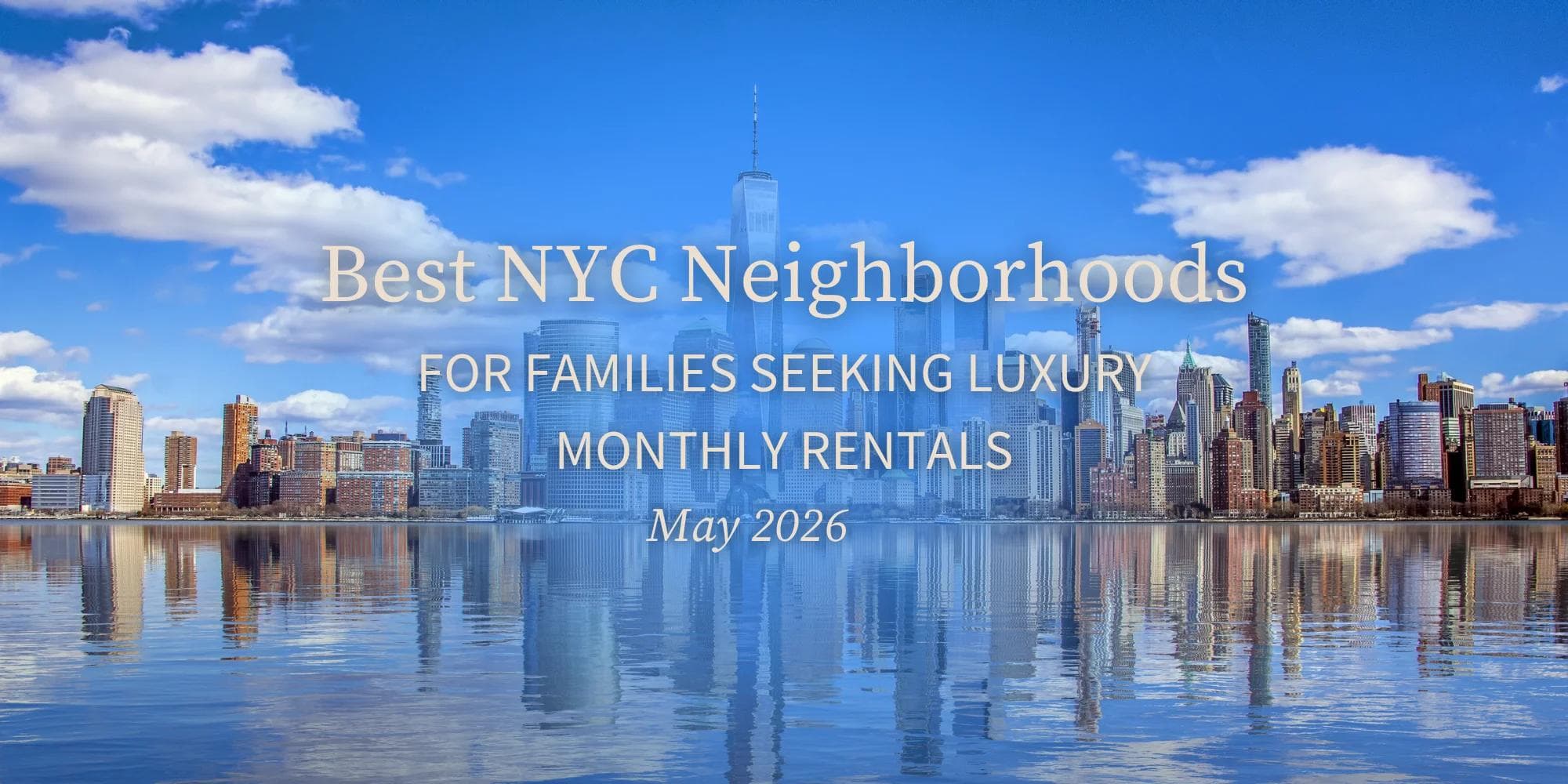 Best NYC Neighborhoods for Families Seeking Luxury Monthly Rentals (May 2026)