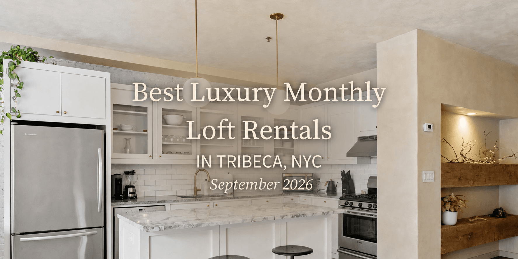 Best Luxury Monthly Loft Rentals in Tribeca, NYC (September 2026)