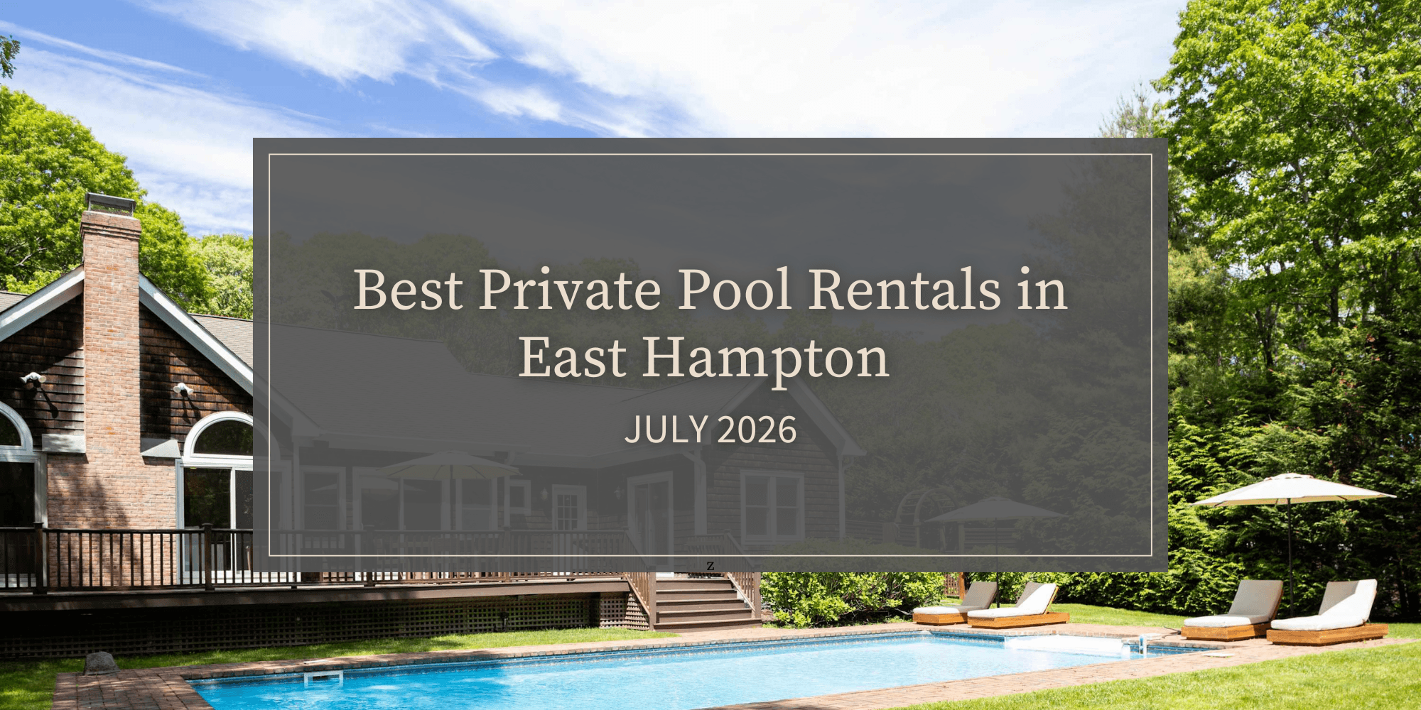 Best Private Pool Rentals in East Hampton | Summer 2026