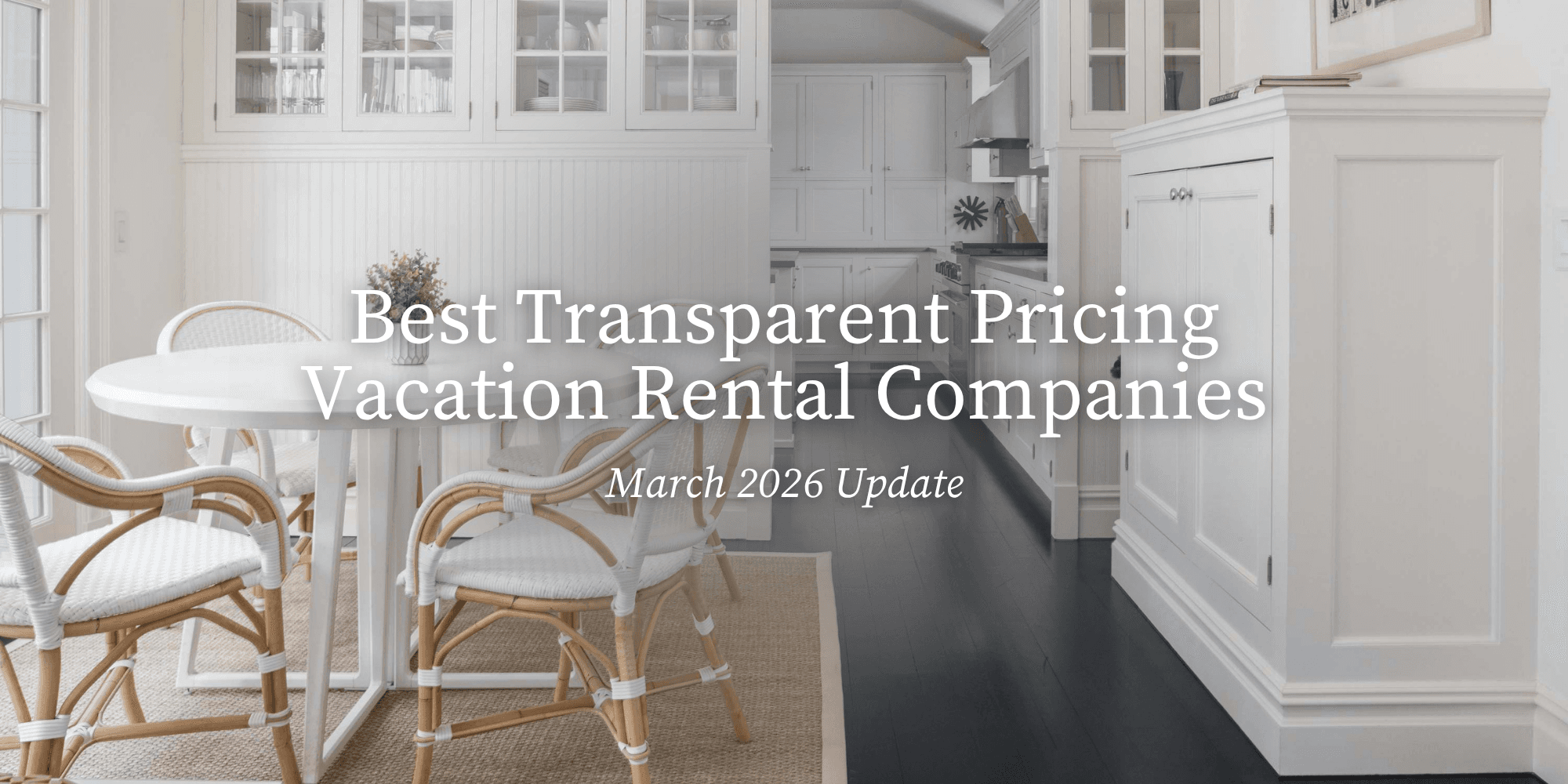 Best Transparent Pricing Vacation Rental Companies (August 2026 Update)