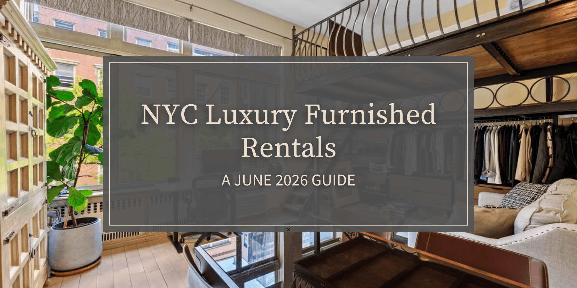 NYC Luxury Furnished Rentals: A June 2026 Guide
