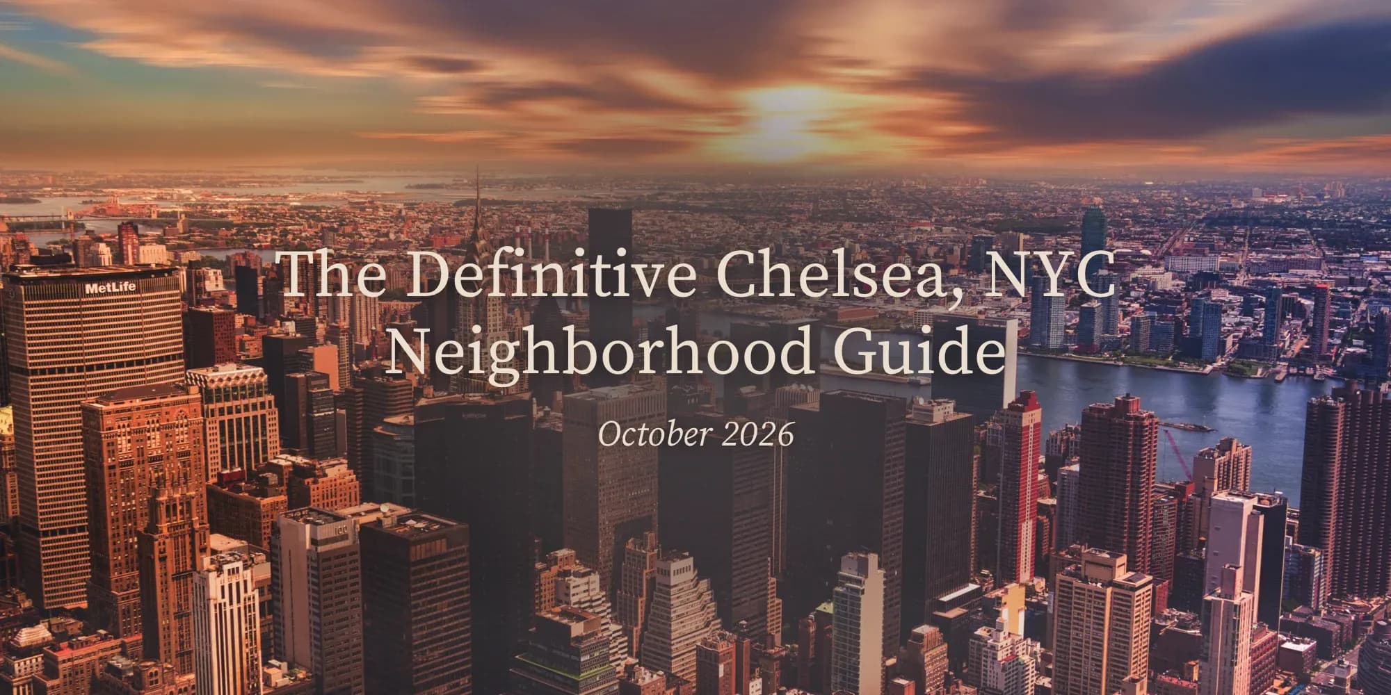 The Definitive Chelsea, NYC Neighborhood Guide | October 2026