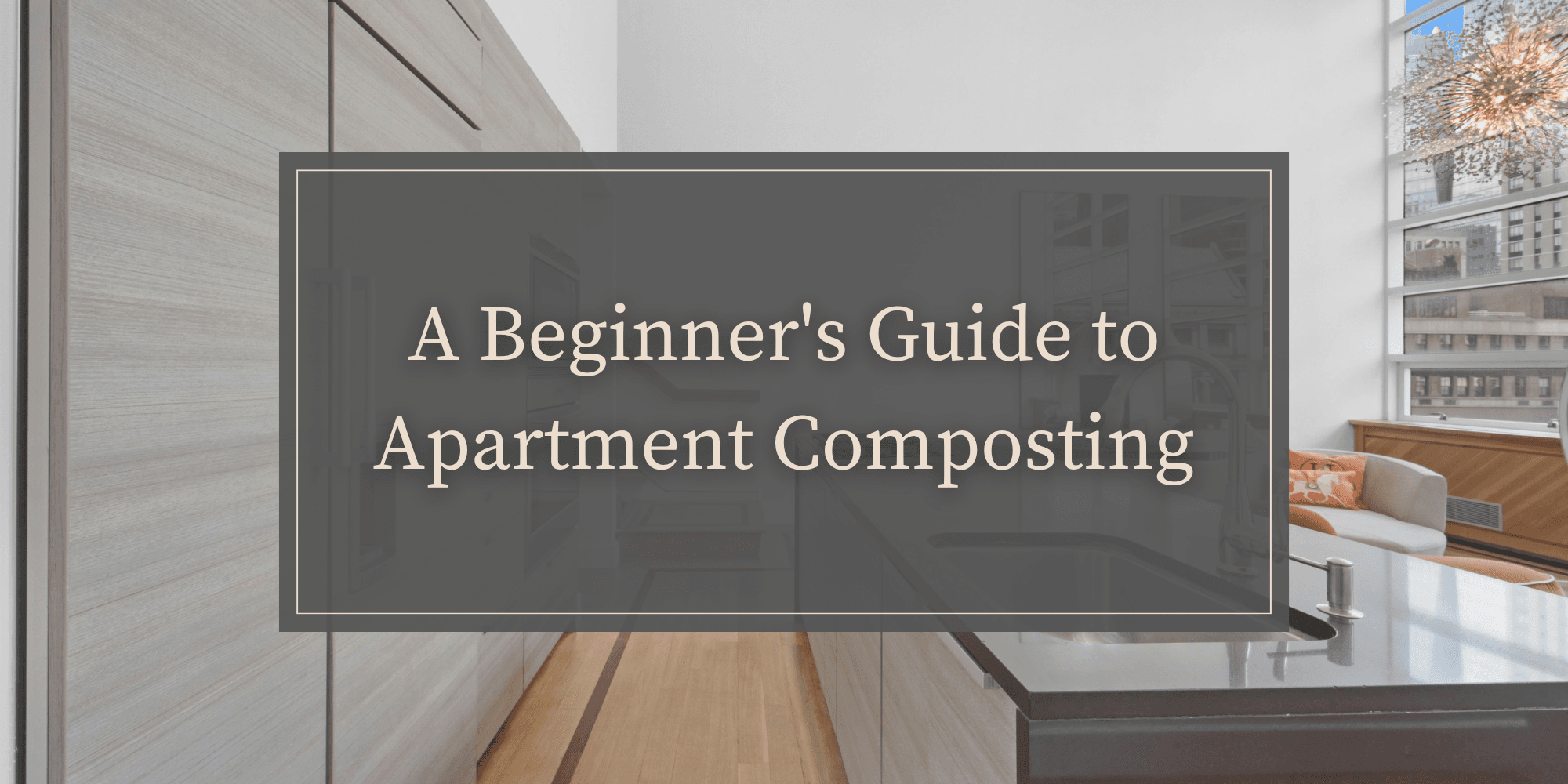 A Beginner's Guide to Apartment Composting
